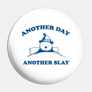 Another day another slay shirt, Vintage Drawing T Shirt, Cartoon Meme Pin