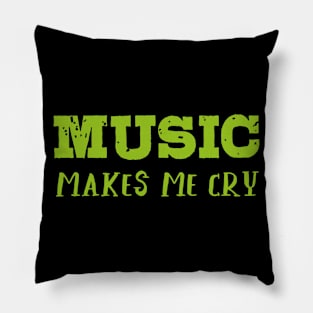 Music makes me cry II Pillow