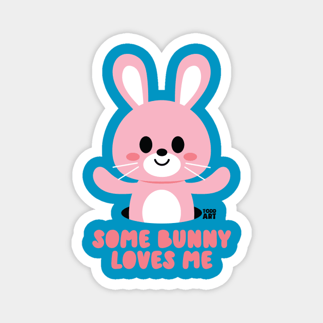 SOME BUNNY LOVES ME Magnet by toddgoldmanart