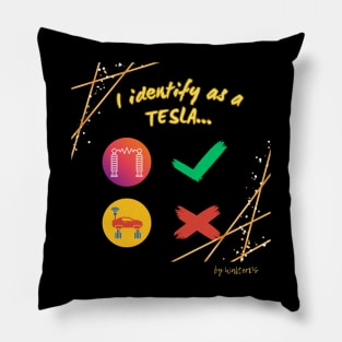 I Identify As A Tesla Pillow