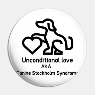 Canine Stockholm Syndrome Pin