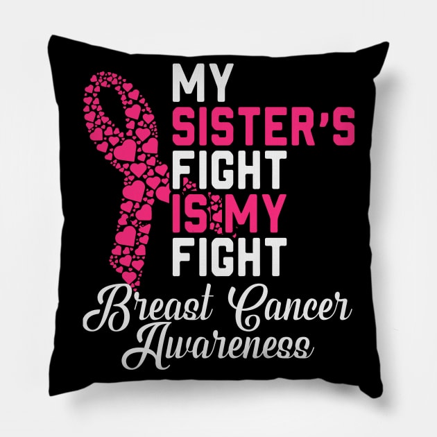 my sister ' s fight is my fight Pillow by busines_night