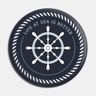 Life at sea is better / Nautical rudder Pin