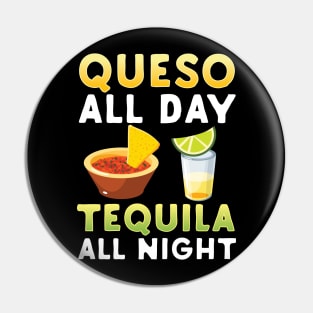 Queso All Day Tequila Al Night Pin