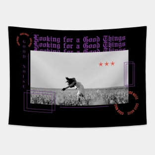 Looking For A Good Things Streetwear Design T-shirt Tapestry