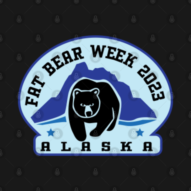 Fat Bear Week 2023, alaska 2023, Fat Bear Lover, Fun Design for Fat