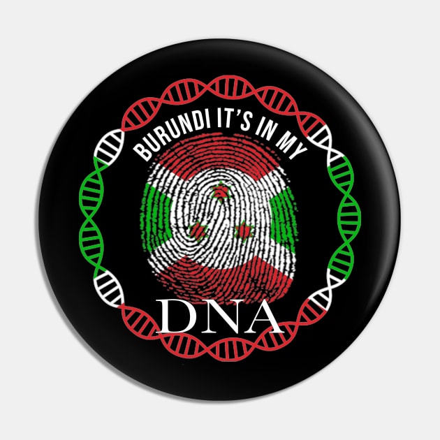 Burundi Its In My DNA - Gift for Burundian From Burundi Pin by Country Flags