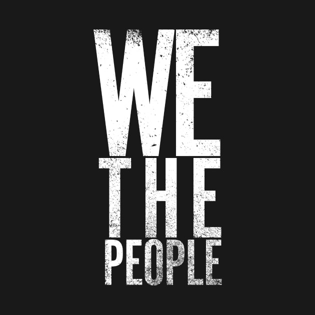 We The People - Patriot Shirt by Hashtagified