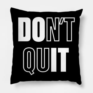 Don't Quit Do It Motivational Statement Pillow