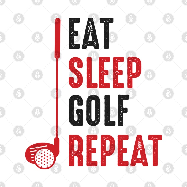 Golf, Eat, Sleep, Repeat by Hudkins