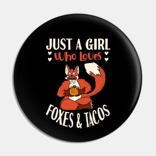 Just A Girl Who Loves Foxes And Tacos Pin