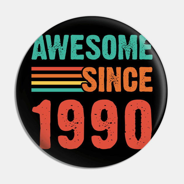 Vintage Awesome Since 1990 Pin by Emma