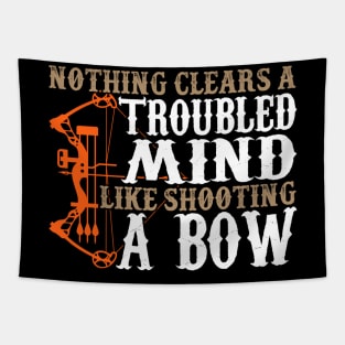 Nothing Clears A Troubled Mind Like Shooting A Bow - Hunting Tapestry