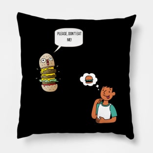 Please, don't eat Me! Funny, sweet hamburger gifts Pillow