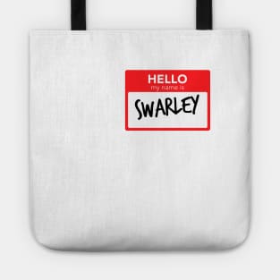 Hello My Name Is Swarley Tote