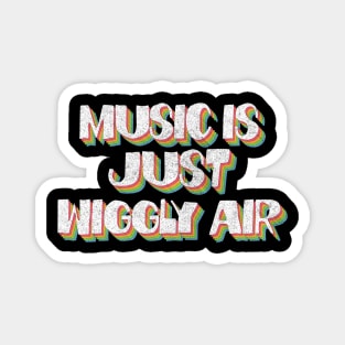 Music Is Just Wiggly Air #2 Magnet