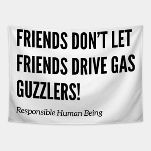 Don't Drive Gas Guzzlers Tapestry