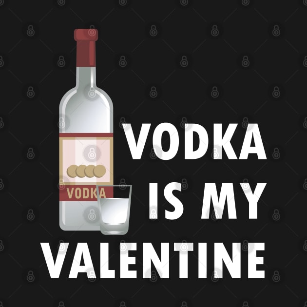 Vodka Is My Valentine by BlackRavenOath