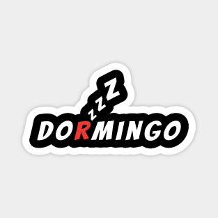 DORMINGO (Spanish mix of Domingo and Dormir) Magnet