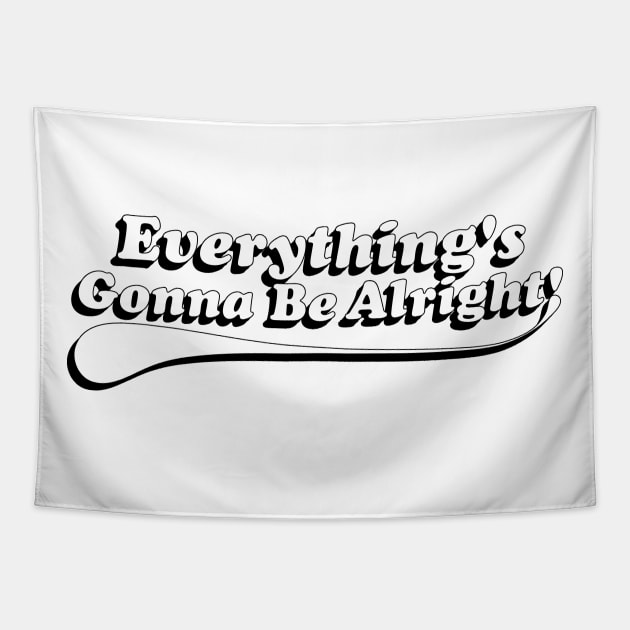 Everything's Gonna Be Alright! White Tapestry by IdenticalExposure