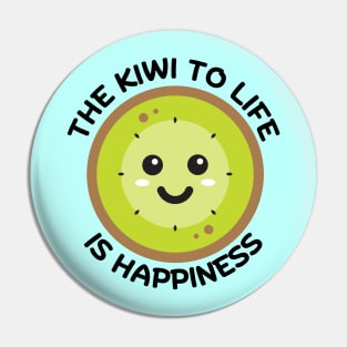 The Kiwi To Life Is Happiness | Kiwi Pun Pin