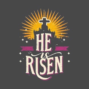 He is Risen T-Shirt