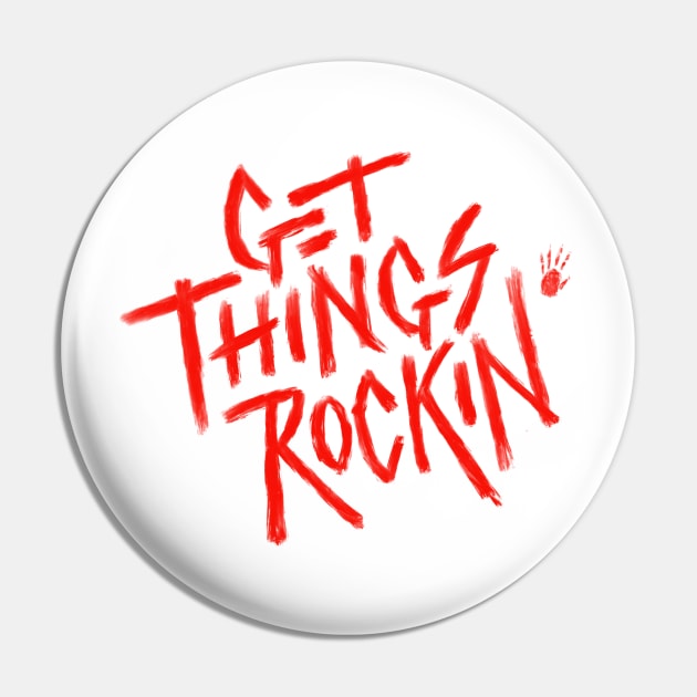 Get Things Rockin' Pin by Nathan Gale