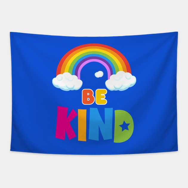 Be Kind positive quote, rainbow joyful illustration, Kindness is contagious life style, care, rainbow with clouds, cartoon children birthday gifts design Tapestry by sofiartmedia