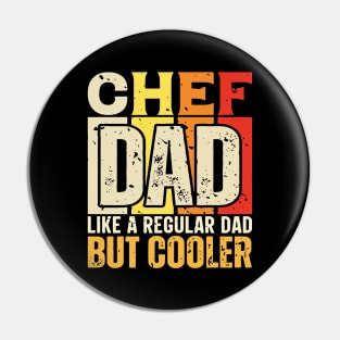 chef Dad Like a Regular Dad but Cooler Design for Fathers day Pin