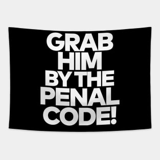 Grab Him By The Penal Code! Tapestry