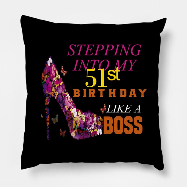 stepping into my 51st birthday like a boss Pillow by DODG99