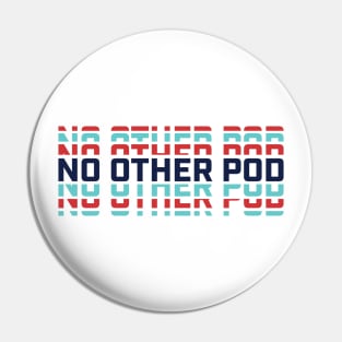 No Other Pod Word Mark - KC WoSo Pin
