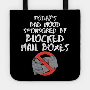 Today's Bad Mood Sponsored By Blocked Mail Boxes Tote
