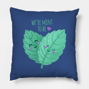 We're Mint To Be - Funny Pun Pillow