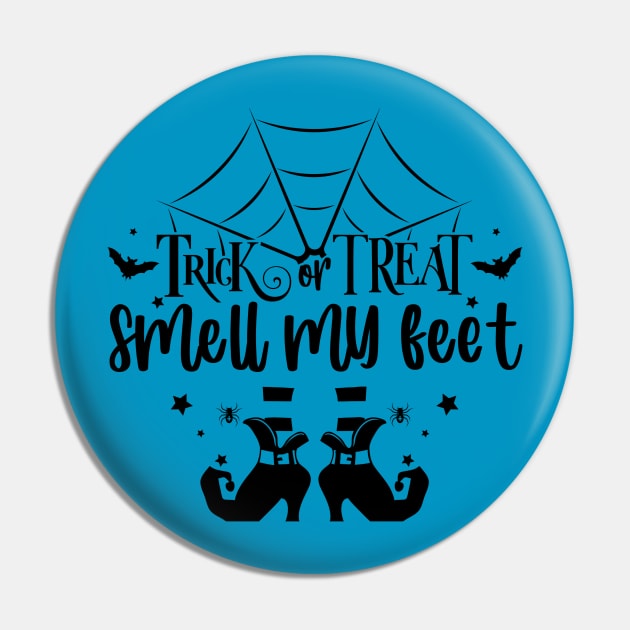 Trick or Treat || Smell my Feet | Halloween Vibes Pin by Bowtique Knick & Knacks