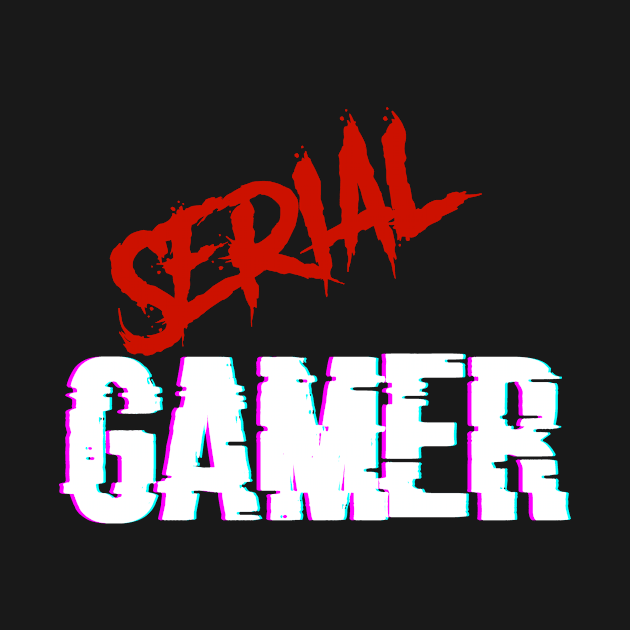 SERIAL GAMER by STRANGER