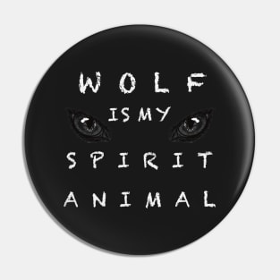 Wolf is my spirit animal Pin