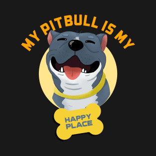 Funny Dog - My Pitbull Is My Happy Place T-Shirt