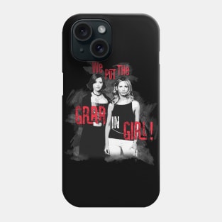 buffy willow We put the Grr in Girl design Phone Case