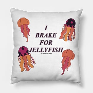 I brake for jellyfish #2 Pillow