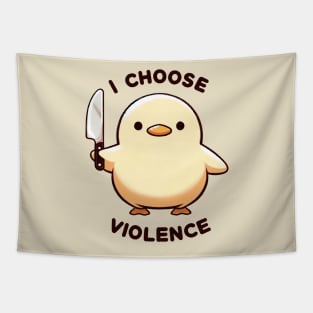 I Choose Violence Funny Duck Tapestry