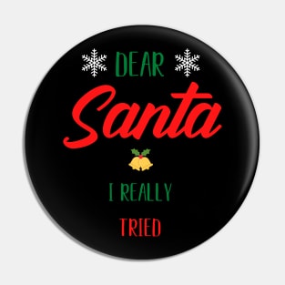 Dear Santa I Really Tried Pin