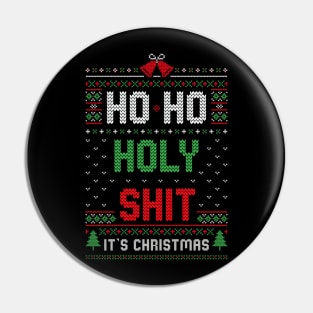 Ho Ho Holy Shit It’s Christmas Pin