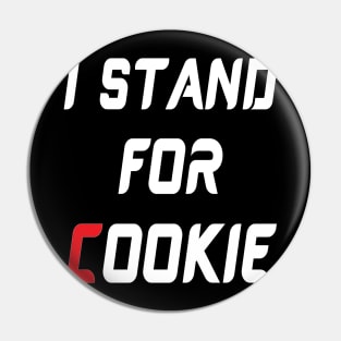 I stand for cookie Pin