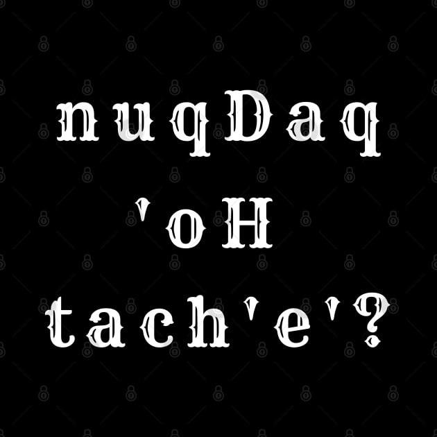Where's the Bar? - nuqDaq 'oH tach'e'? Revised (MD23KL002) by Maikell Designs