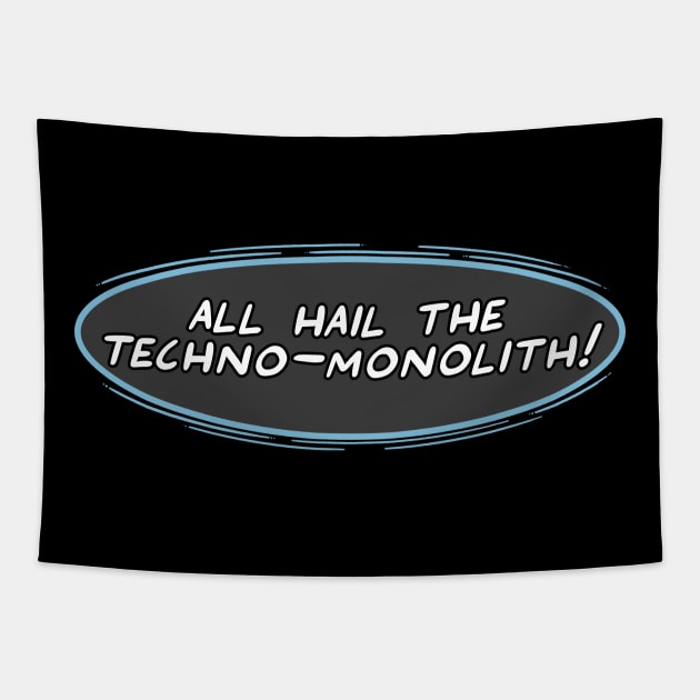 All Hail The Techno-Monolith! Tapestry by Swordscomic