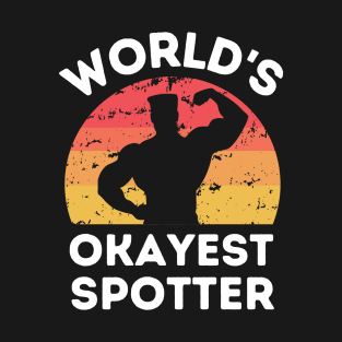 World's Okayest Spotter T-Shirt