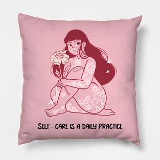 Self-care is a daily practice Pillow