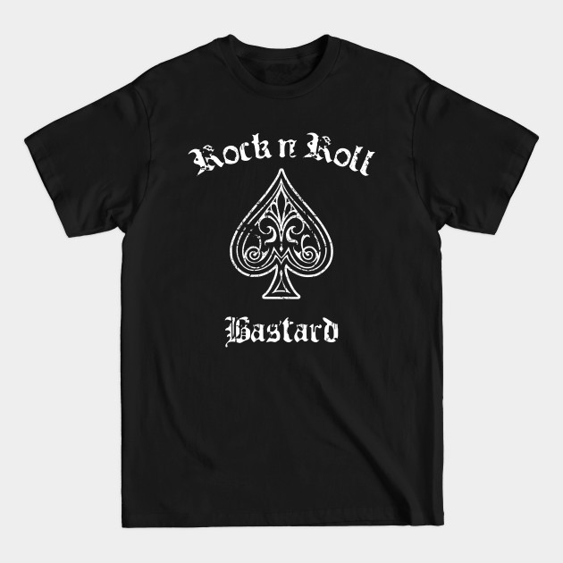 Discover Heavy Metal Quote Rock N Roll Bastard ~ Ace of Spades - Metalhead Gifts - T-Shirt