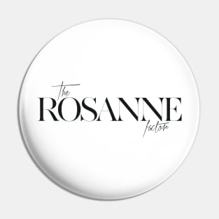 The Rosanne Factor Pin